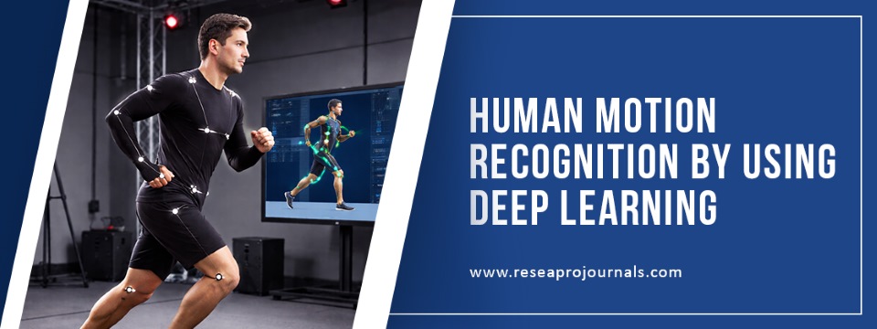 Human Motion Recognition Using Deep Learning